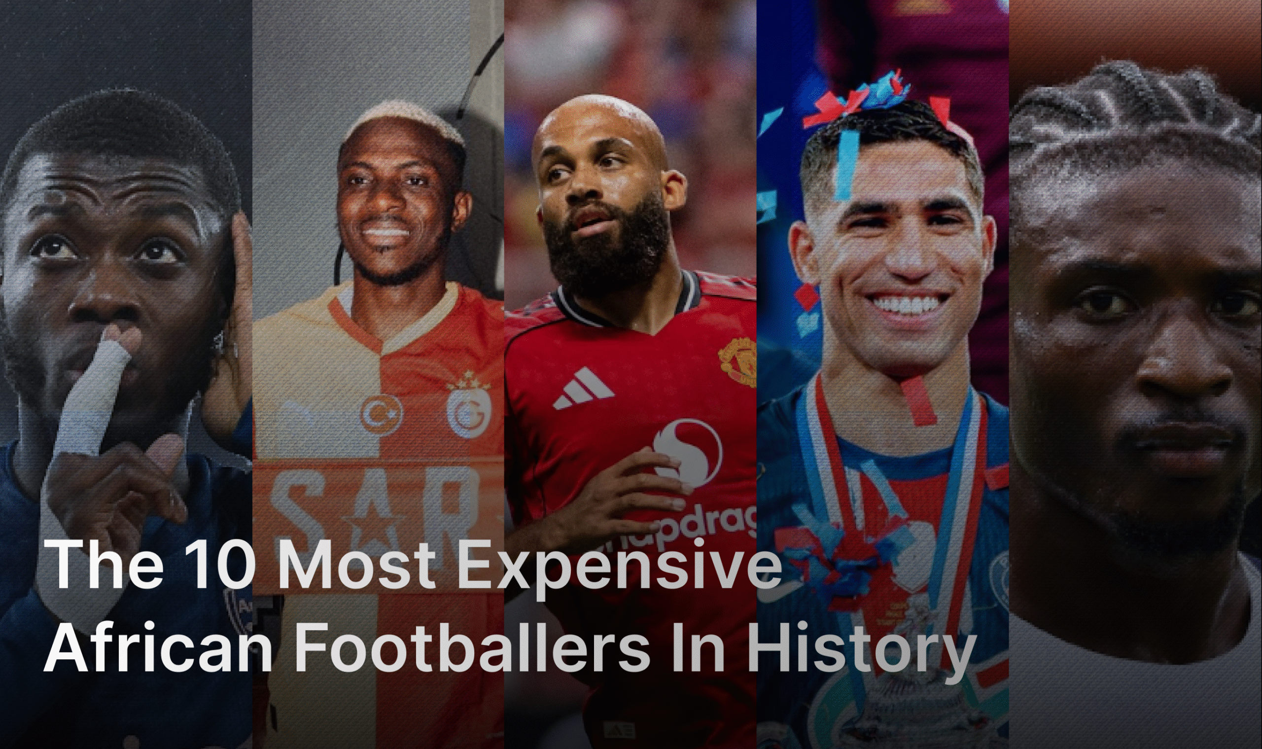 10 most expensive African footballers in history